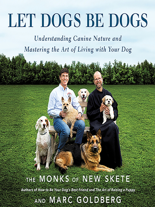 Title details for Let Dogs Be Dogs by Monks of New Skete - Available